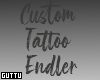 ✔ Custom Tattoo Endler