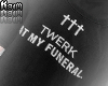 ♱ twerk