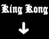 *K* King Kong