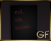 GF | Evil, Vile, Vicious