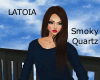 Latoia - Smoky Quartz