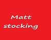 Matt stocking