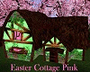 Easter Cottage Pink