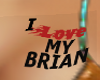 I love my brian tat....