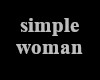 simple woman (F)