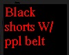 Black shorts w/ppl belt