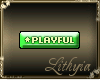 {Liy} Playful