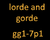 lorde and gorde p1