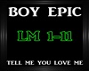 Boy Epic~TellMeYouLoveMe
