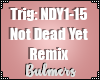 B. Not Ded Yet Remix