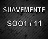 SUAVEMENTE