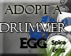 Adopt a Drummer Egg!