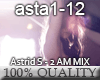 Astrid S - 2 AM MIX