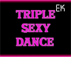 Triple Sexy Dance Neon