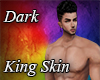 Dark King Skin