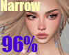 96% Narrow Head