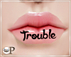 Trouble Lip Tattoo 