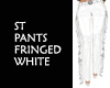 ST PANTS FRINGED WHITE