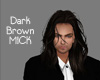 Dark Brown  -Mick