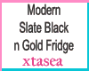 Slate Black n Gold Fridg