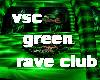 Vsc green rave club