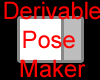 Derivable Pose Maker