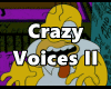 T| Crazy Voices II