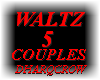 WALTZ 5 COUPLES 10 PTS