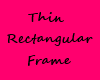 Thin Rectangular Frame