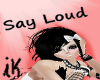 [iK] Say Loud Headsign