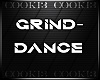 !C! - Grind- Dance