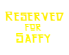 reserved 4 Saffy