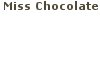 ...Miss Chocolate...