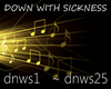 DOWN WITH SICKNESS VB