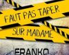 franko faut pas tape sur