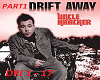 Drift away PART1