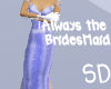 Always the BridesMaid