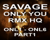 * Savage Only You RMX P1