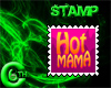 6C Hot Mama Stamp