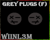 !W GREY PLUGS (F)