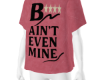 P | Bih Not Mine !