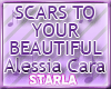 SCARS TO YOUR BEAUTIFUL