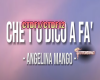 Che T'o Dico A Fà