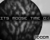 [!) Moose time {S}