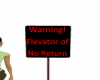 Elevator No Return