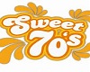 "Sweet 70s"