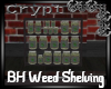 BH Weed Shelving