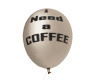 I Need a Coffee Balloon