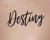 Destiny name tattoo