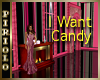 I Want Candy